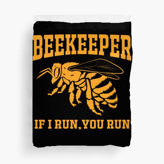 Beekeeper If I Run You Run Duvet Covers