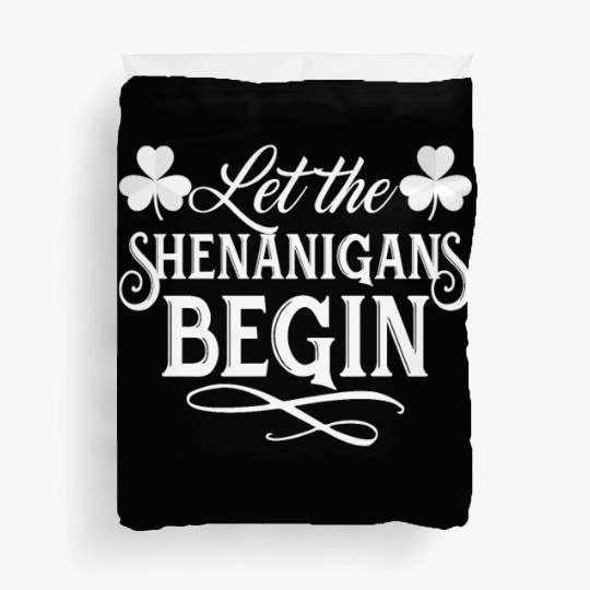 Let the Shenanigans Begin Funny Saint Duvet Covers
