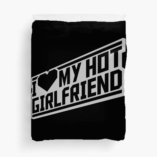 I love my girlfriend Duvet Covers