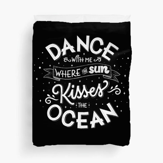 Dance with me where the sun kisses the ocean Duvet Covers