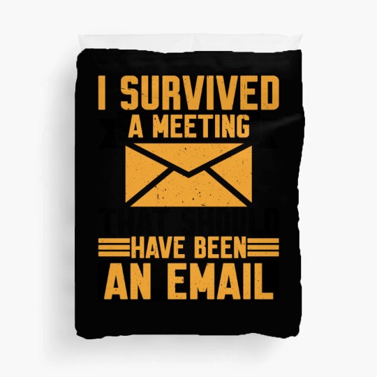 I Survived Another Meeting 8 Duvet Covers