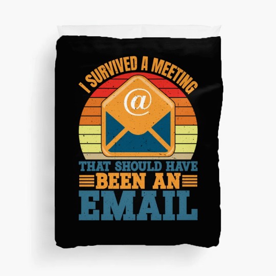 I Survived Another Meeting 10 Duvet Covers