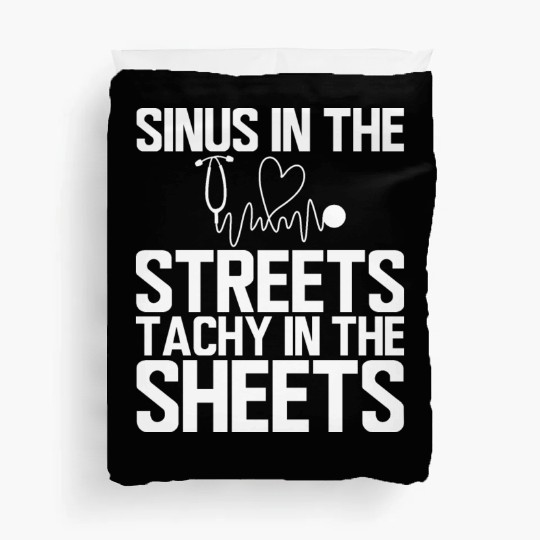 ER Nurse - Sinus in the streets Duvet Covers