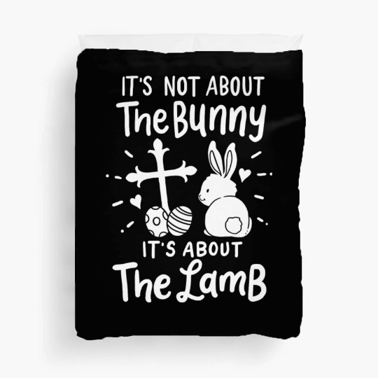 Not About Bunny It's About the Lamb Easter Sunday Duvet Covers
