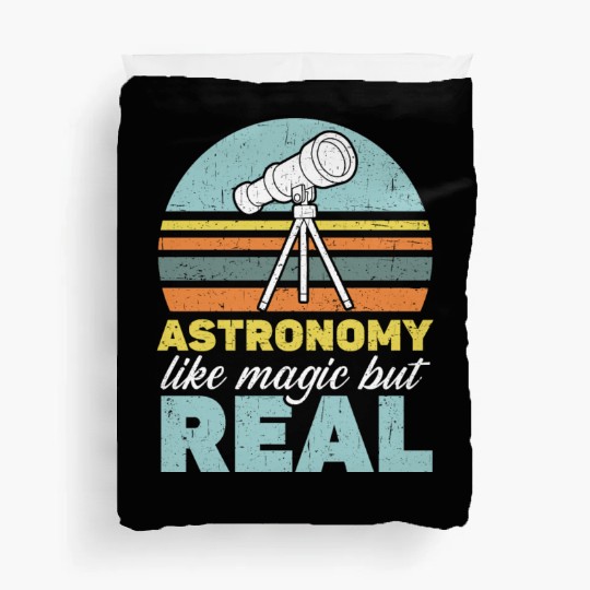 Astronomy Is Like Magic But Real Astronomer Duvet Covers