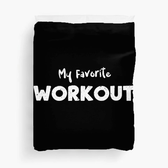 My Favorite Workout - Workout Duvet Covers