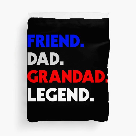 FRIEND DAD GRANDAD LEGEND Duvet Covers