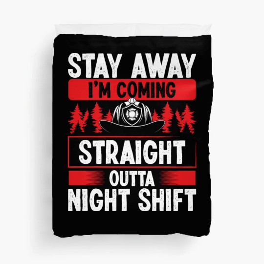 Funny Night Shift Firemen Humor Firefighter Duvet Covers