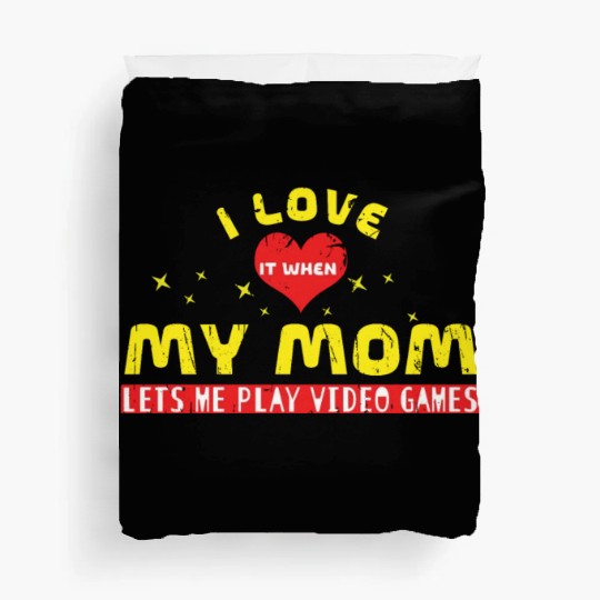 I Love When My Mom Play Video Game Lover Gaming Duvet Covers