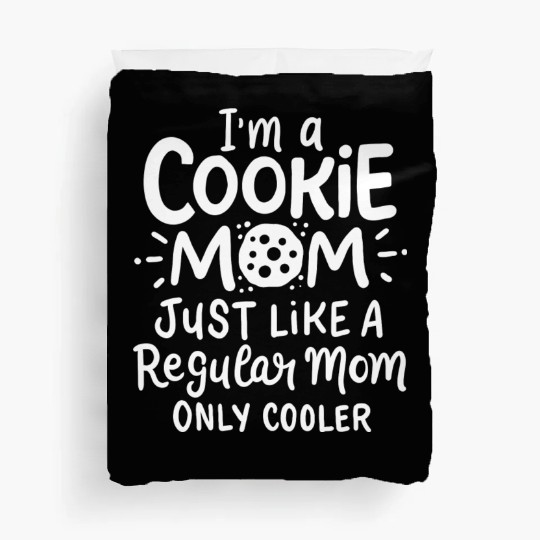 Cookie Mom Regular Mom Only Cooler Mother's Day Duvet Covers