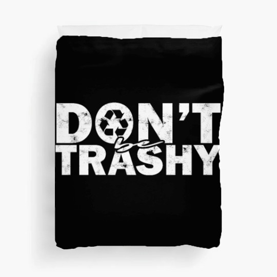 Don’t be trashy - nature Duvet Covers