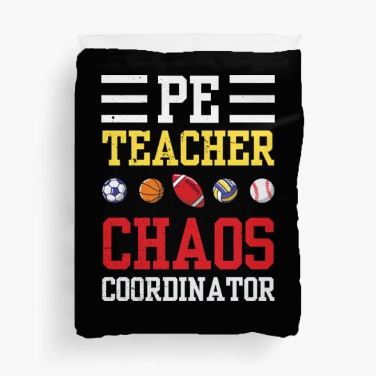 PE Teacher Funny Chaos Coordinator Teaching Gift Duvet Covers