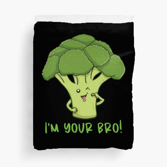 I m Your Bro for Broccoli Lover Duvet Covers