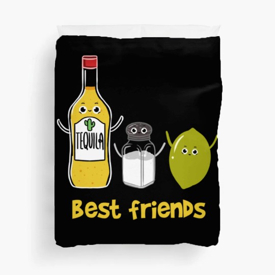 Tequila Best friends for Tequila Lover Duvet Covers