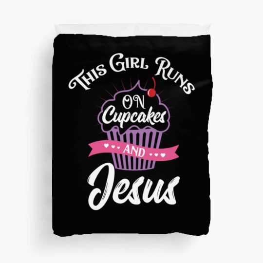 This Girl Runs on Cupcakes and Jesus for Christian Duvet Covers