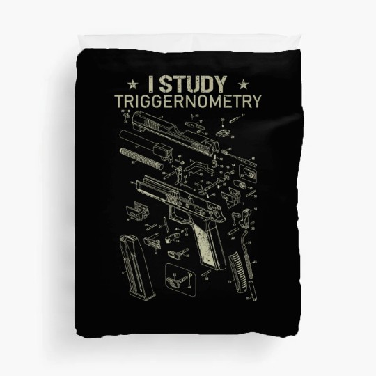 I Study Triggernometry Funny Gun Lover Duvet Covers