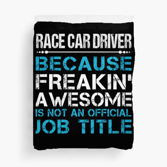 Race Car Driver Duvet Covers - Freaking Awesome Gift It