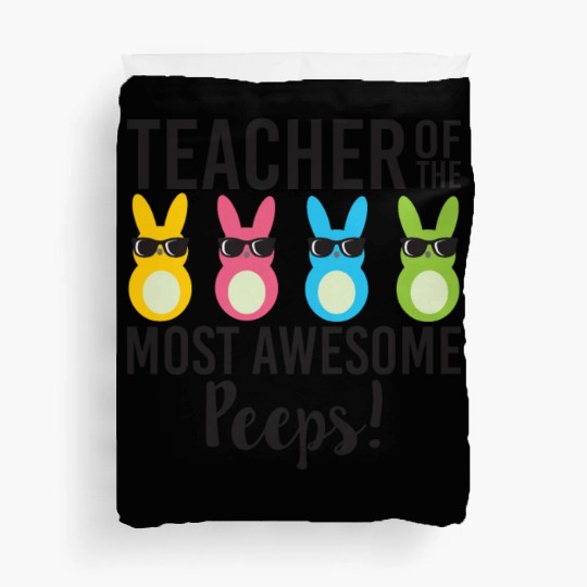 Teacher Of The Most Awesome Peeps Funny Easter Duvet Covers