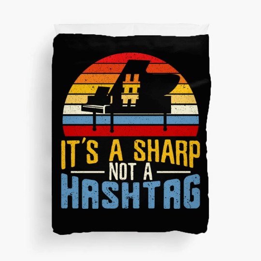 It's A Sharp Not A Hashtag Piano Musician Duvet Covers