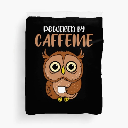 Powered By Caffeine For Owl Lover Duvet Covers
