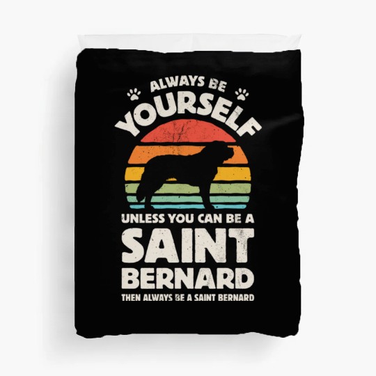 Always Be Yourself Saint Bernard Duvet Covers for Men Wom