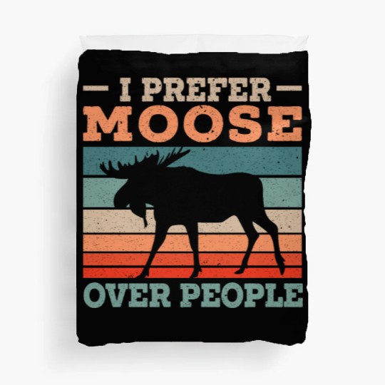 I Prefer Moose Over People Animal Alces Elk Deer Duvet Covers