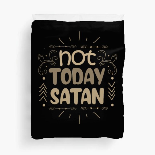 Christianity Not Today Satan Christian Gift Ideas Duvet Covers