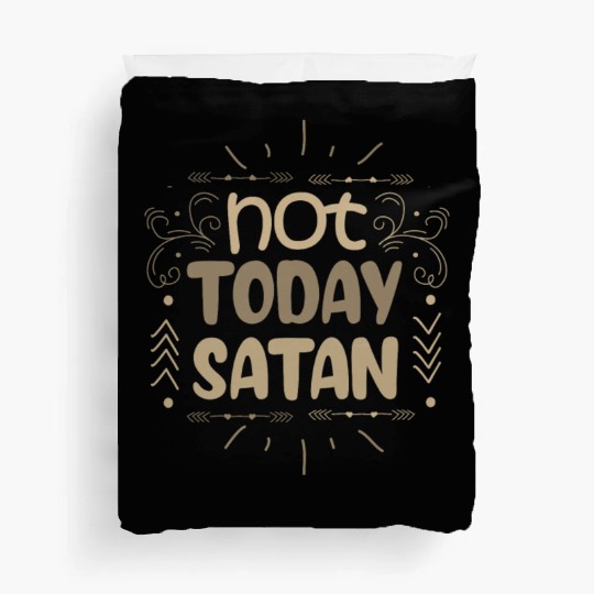 Christianity Not Today Satan Christian Gift Ideas Duvet Covers