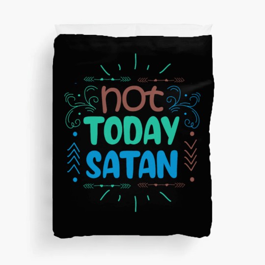 Christianity Not Today Satan Christian GiftS Duvet Covers