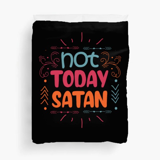 Christianity Not Today Satan Christian Gift Duvet Covers