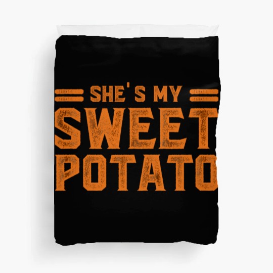 She s My Sweet Potato Duvet Covers
