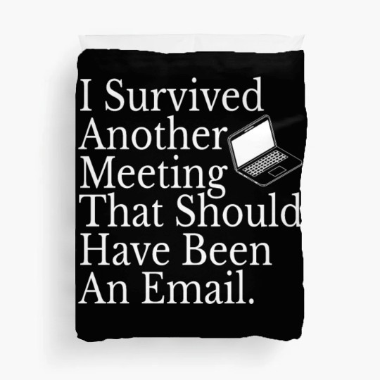 Office Employee Funny I Survived Another Meeting Duvet Covers