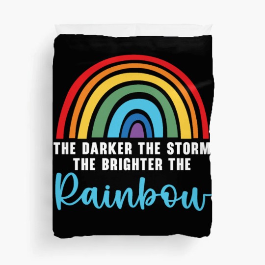 The Darker The Storm The Brighter The Rainbow Duvet Covers