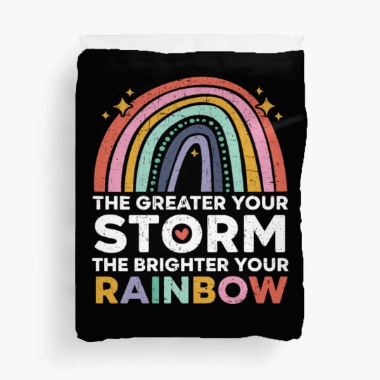 The Greater Your Storm The Brighter Your Rainbow Duvet Covers
