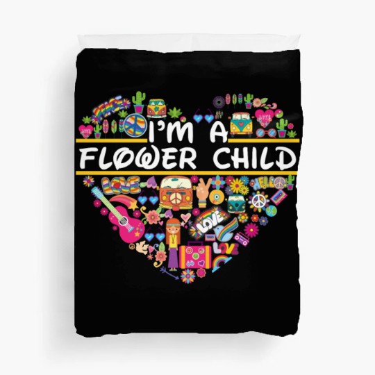 I'm A Flower Child Hippie Lovers Girls Women Funny Duvet Covers