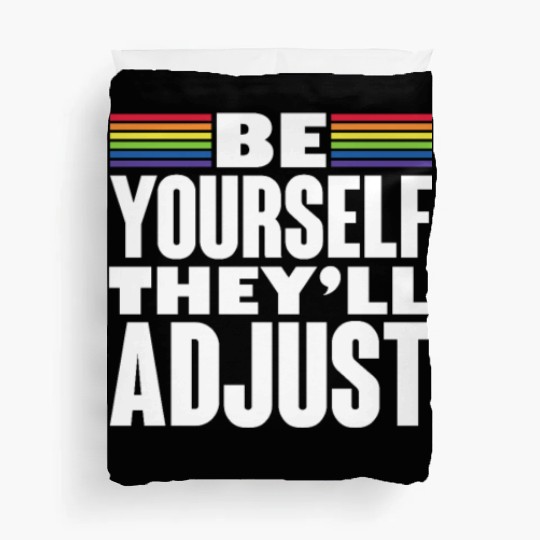 Be Yourself They'll Adjust, LGBT Rainbow Flag Duvet Covers
