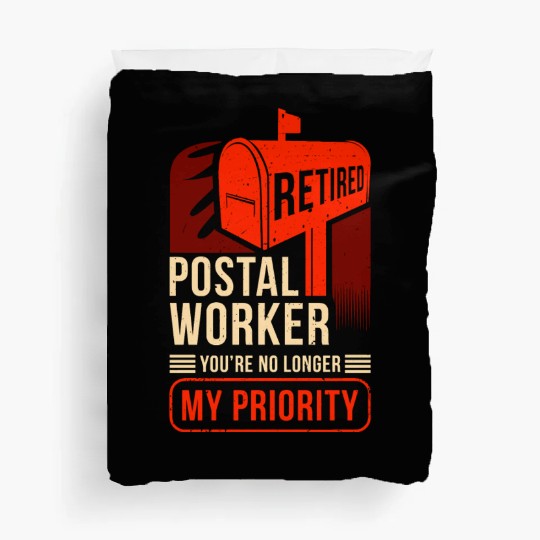 Retired Postal Worker You'Re No Longer My Priority Duvet Covers