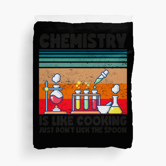 Chemistry Is Like Cooking Don't Lick The Spoon Duvet Covers