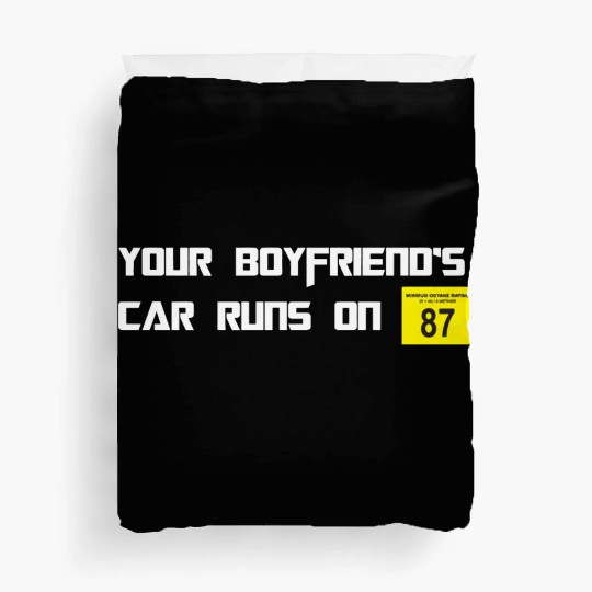 Your Boyfriends Car Runs On 87 Octane Funny Joke C Duvet Covers