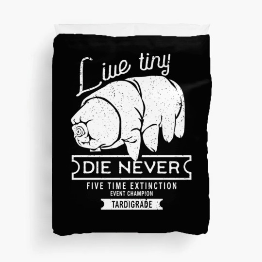 Live Tiny Die Never Funny Tardigrade Science Lover Duvet Covers