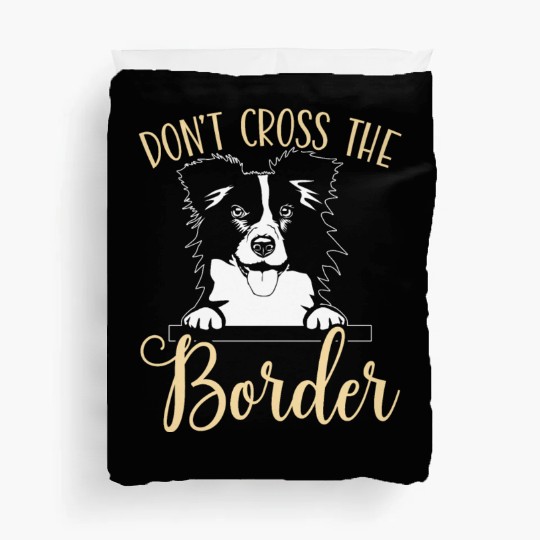 Don't Cross The Border Collie Dog Puppy Paw Love Duvet Covers