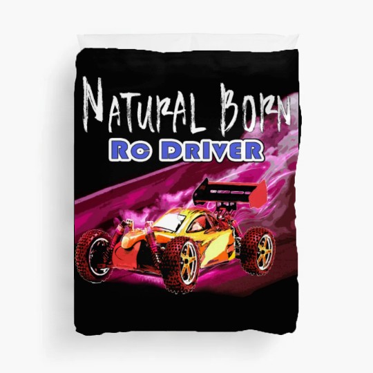 Natural Born RC car Driver Racer Remote Controlled Duvet Covers
