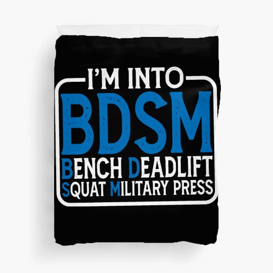 Im Into BDSM Bench Squat Deadlift Military Press15 Duvet Covers