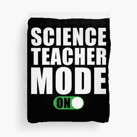 Science Teacher Mode on Duvet Covers