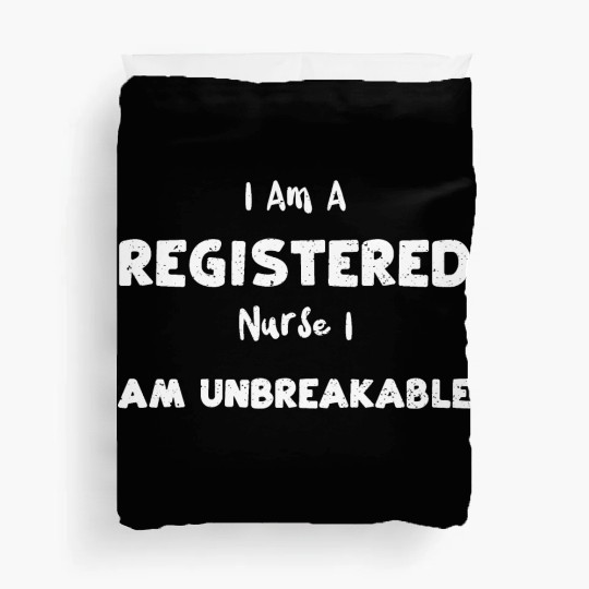 I Am A Registered Nurse I Am Unb... Duvet Covers