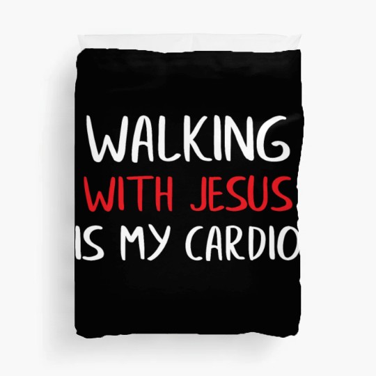 Walking With Jesus Is My Cardio Duvet Covers