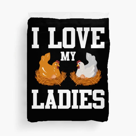 I Love My Ladies Chicken Chicks Chickens Duvet Covers