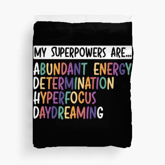 My Superpowers Are ADHD Embrace Neurodiversity Duvet Covers