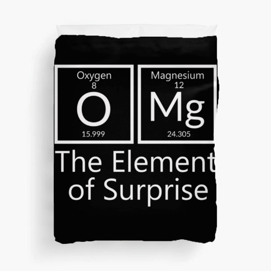 OMG element of surprise Periodic table elements Ch Duvet Covers