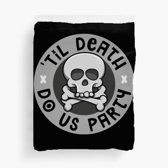 'Til death do us party Duvet Covers